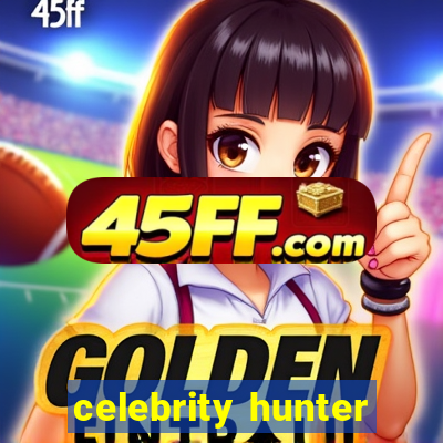 celebrity hunter